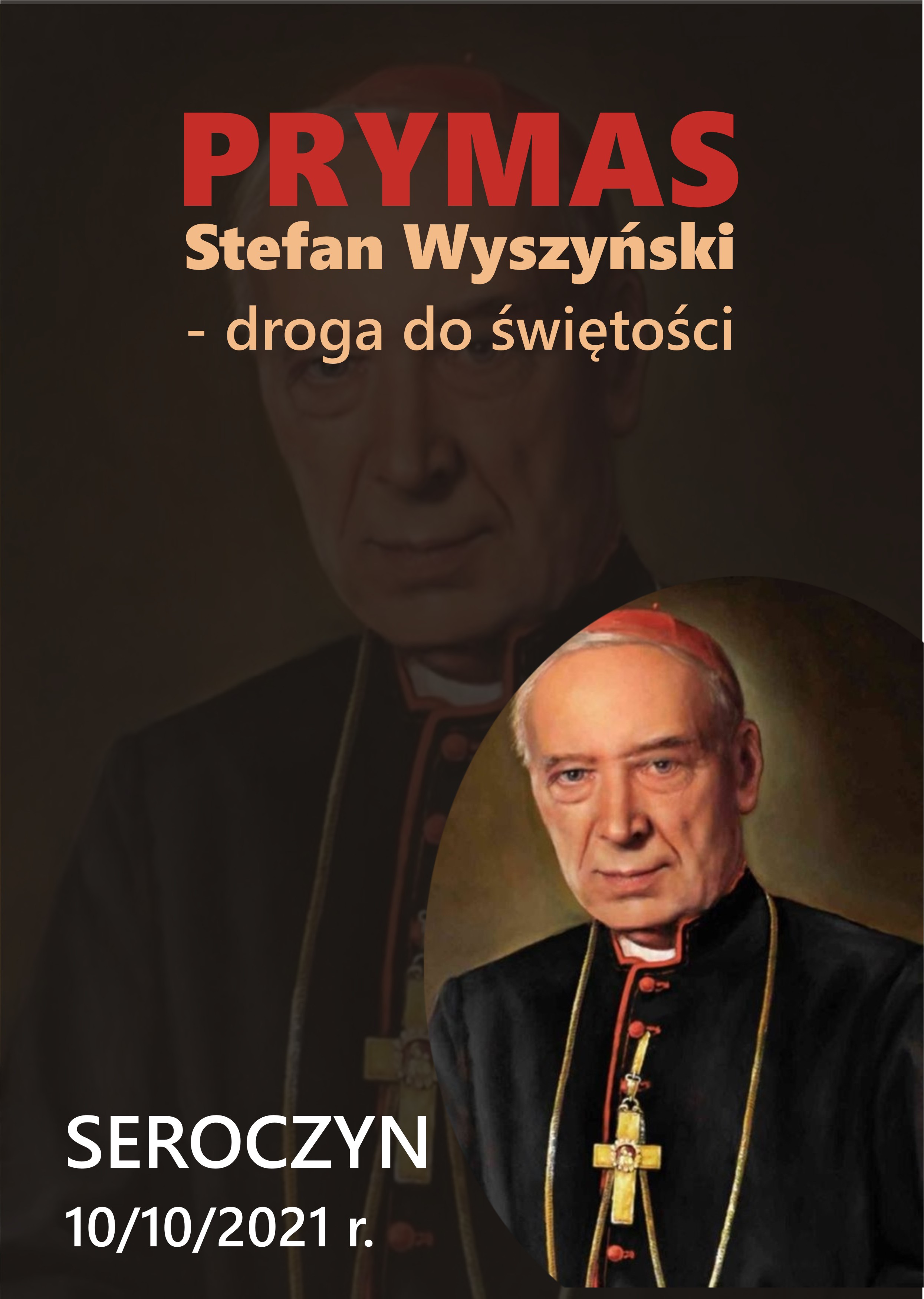 Przedstawienie „Prymas Stefan Wyszyński – droga do świętości” w seroczynie - plakat